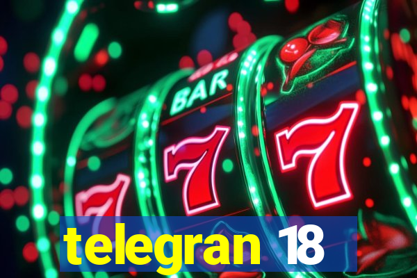 telegran 18